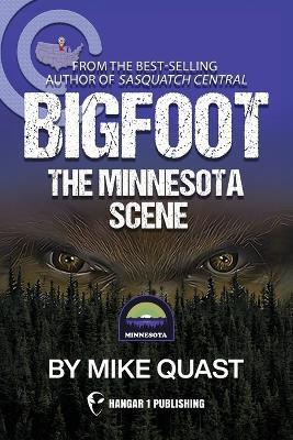 Bigfoot: The Minnesota Scene - Mike Quast - cover
