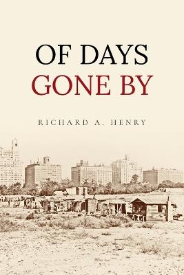 Of Days Gone by - Richard A Henry - cover