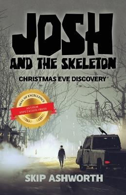 Josh and the Skeleton: Christmas Eve Discovery - Skip Ashworth - cover
