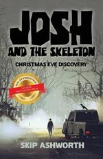 Josh and the Skeleton: Christmas Eve Discovery