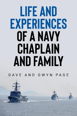 Life and Experiences of a Navy Chaplain and Family - Gwyn Page,Dave Page - cover