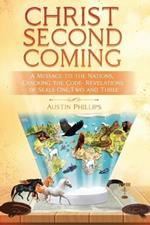 Christ Second Coming: A Message to the Nations, Cracking the Code - Revelations of Seals One, Two, and Three