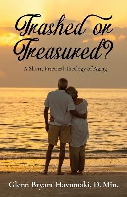 TRASHED or TREASURED? - Glenn Bryant Havumaki - cover