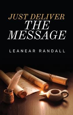 Just Deliver The Message - Leanear Randall - cover