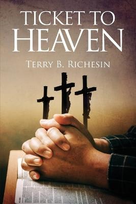 Ticket To Heaven - Terry B Richesin - cover