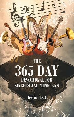 The 365 Day Devotional For Singers And Musicians - Kevin Stout - cover