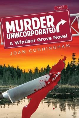 Murder Unincorporated: A Windsor Grove Novel - Joan Cunningham - cover