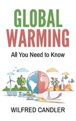 Global Warming: All You Need To Know