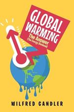 Global Warming: The Answer (The Energy DIvidend)