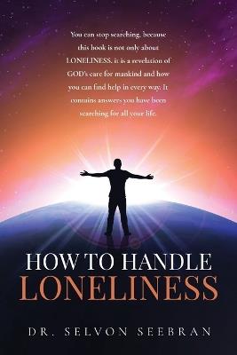 How To Handle Loneliness - Selvon Seebran - cover