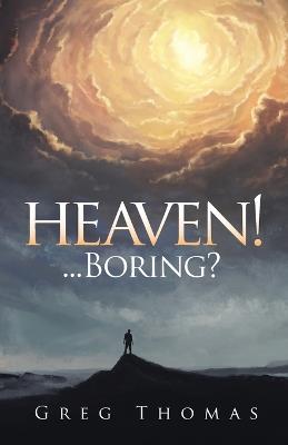 Heaven!... Boring? - Gregory Thomas - cover