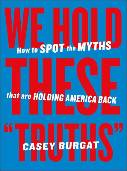 We Hold These "Truths"