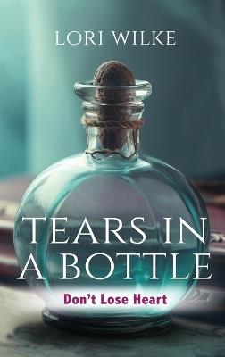 Tears in a Bottle - Lori Wilke - cover