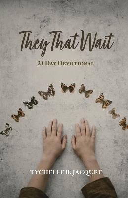 They That Wait: 21 Day Devotional - Tychelle B Jacquet - cover
