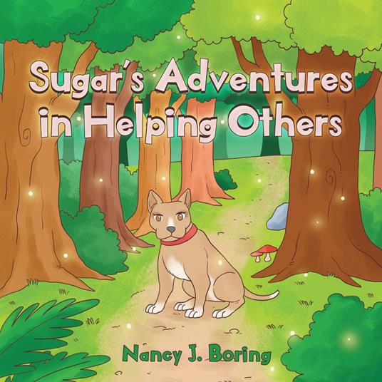 Sugar's Adventures in Helping Others - Nancy J. Boring - ebook