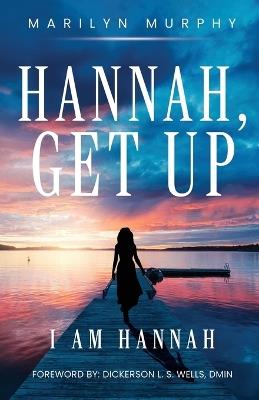 Hannah, Get Up - Marilyn Y Murphy - cover