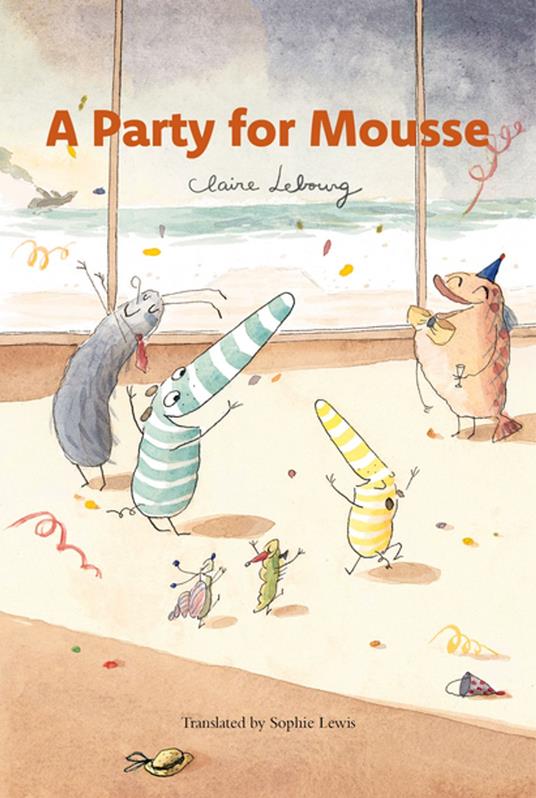 A Party for Mousse - Claire Lebourg,Sophie Lewis - ebook