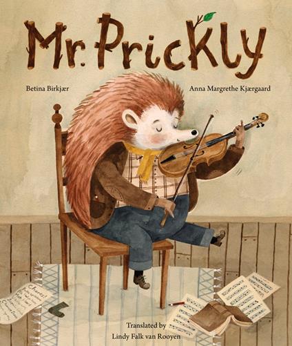 Mr. Prickly - Betina Birkjær,Anna Margrethe Kjærgaard,Lindy Falk van Rooyen - ebook