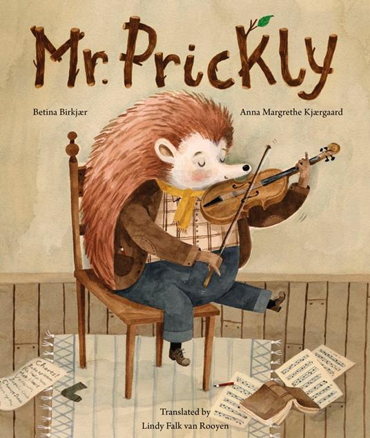 Mr. Prickly - Betina Birkjær,Anna Margrethe Kjærgaard,Lindy Falk van Rooyen - ebook