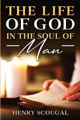 The Life of God in the Soul of Man - Henry Scougal - cover