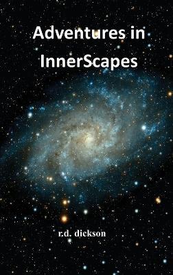 Adventures in InnerScapes: A Collection - R D Dickson - cover