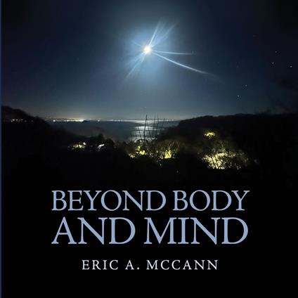 Beyond Body and Mind