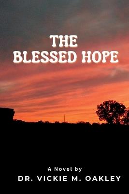 The Blessed Hope - Vickie M Oakley - cover