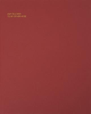 Amy Sillman: To Be Other-Wise - cover