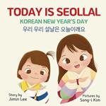 Today is Seollal, Korean New Year's Day: Korean-English Bilingual Children's Book