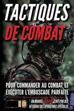 Tactiques de combat: Un manuel illustr?