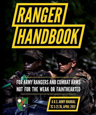 Ranger Handbook: TC 3-21.76, April 2017 Edition - Department of the Army,Matthew Luke - cover