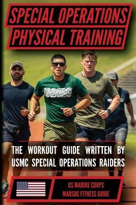 The Marine Special Operations Physical Fitness Training Guide: Get Marine Fit in 10 Weeks - Us Marine Corps - cover