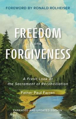 Freedom and Forgiveness: A Fresh Look at the Sacrament of Reconciliation - Paul Farren - cover