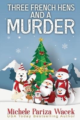 Three French Hens and a Murder - Michele Pw (Pariza Wacek) - cover