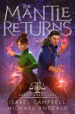 The Mantle Returns: Drakethorn Legal Book 4 - Isabel Campbell,Michael Anderle - cover