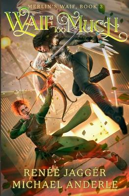 Waif too Much - Renée Jaggér,Michael Anderle - cover