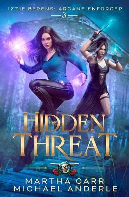 The Hidden Threat - Martha Carr,Michael Anderle - cover