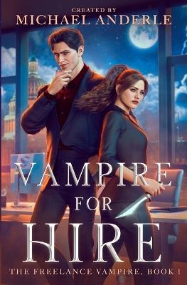 Vampire for Hire - Michael Anderle - cover
