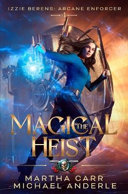 The Magical Heist - Martha Carr,Michael Anderle - cover