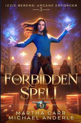 The Forbidden Spell - Martha Carr,Michael Anderle - cover
