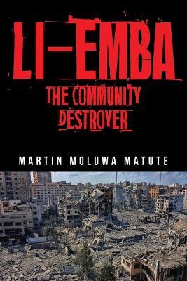 Li-emba: The Community Destroyer - Martin Moluwa Matute - cover
