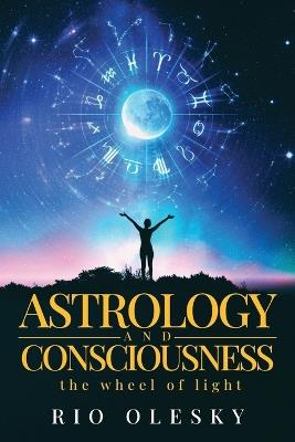 Astrology and Consciousness - Rio Olesky - cover