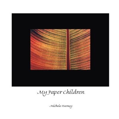 My Paper Children - Michele Heeney - cover