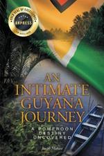 An Intimate Guyana Journey: A Pomeroon Destiny Uncovered