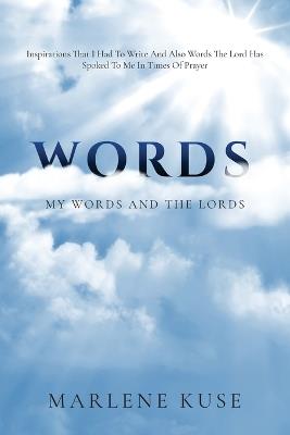 Words: My Words and the Lords: My Words and the Lords - Marlene Kuse - cover