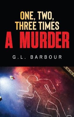 One, Two, Three Times A Murder - G L Barbour - cover