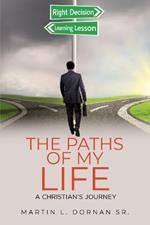 The Paths of My Life: A Christian's Journey