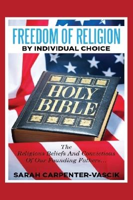 Freedom of Religion by Individual Choice - Sarah Carpenter-Vascik - cover