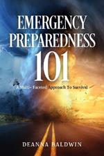 Emergency Preparedness 101: A Multi- Faceted Approach To Survival
