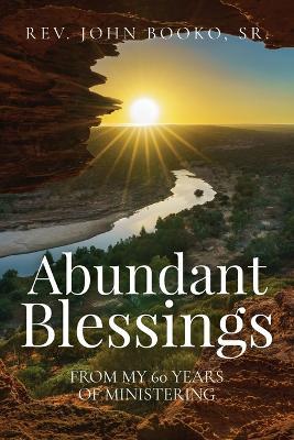 Abundant Blessings From My 60 Years of Ministering - John Booko - cover